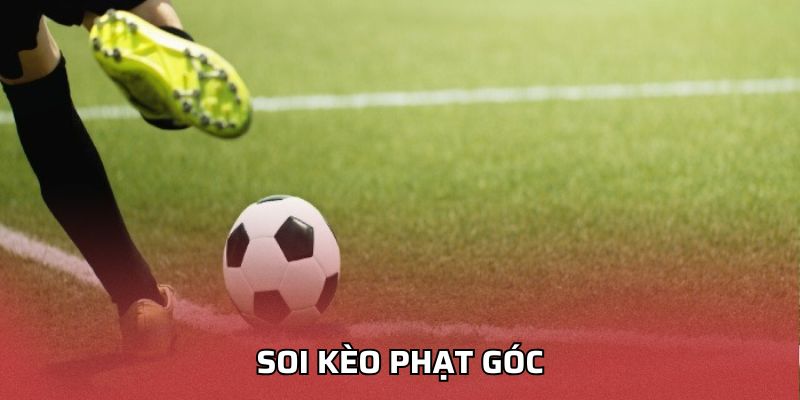 Soi Kèo Phạt Góc