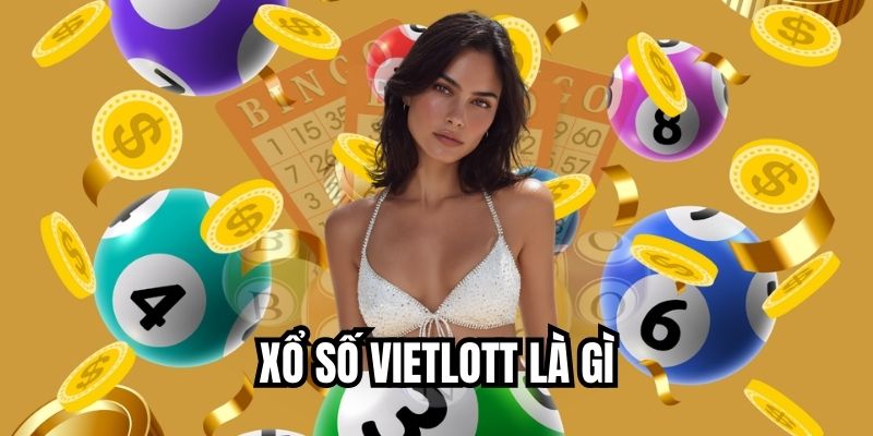 Xổ Số Vietlott Là Gì